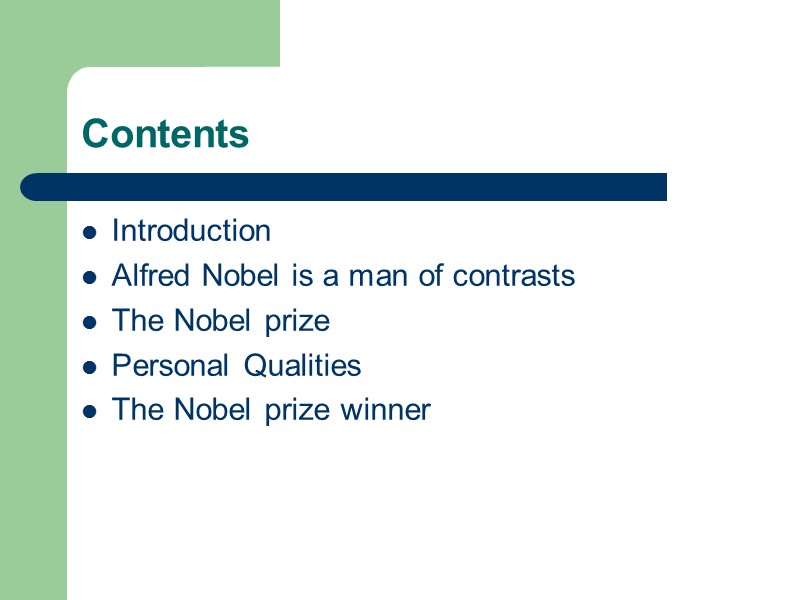 Contents Introduction Alfred Nobel is a man of contrasts The Nobel prize Personal Qualities